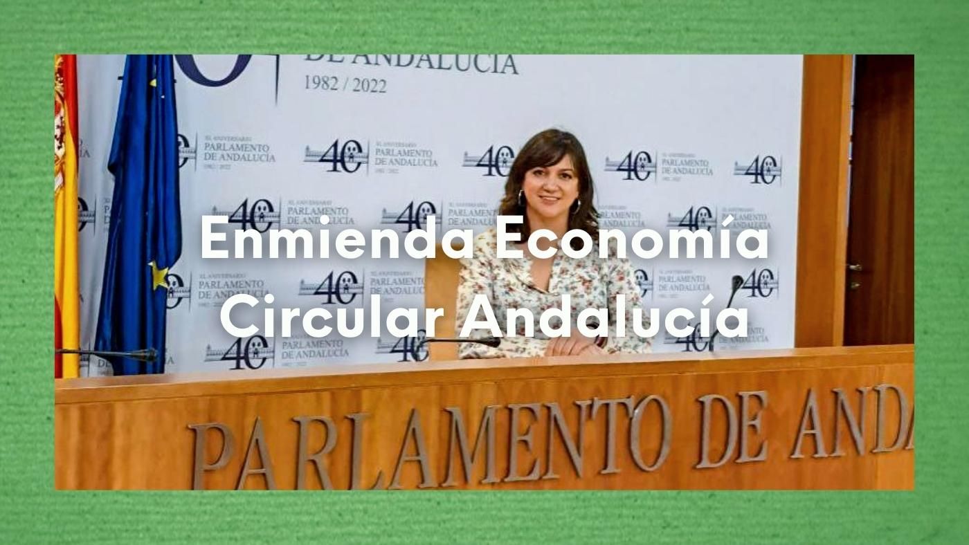 Verdes EQUO impulsa la economía circular con una enmienda a la Ley de Economía Circular de Andalucía